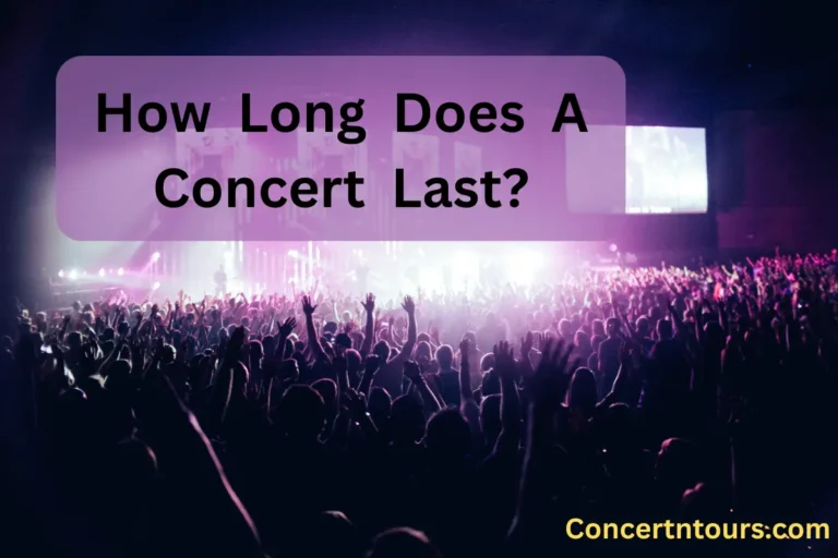 How Long Does Concert Last